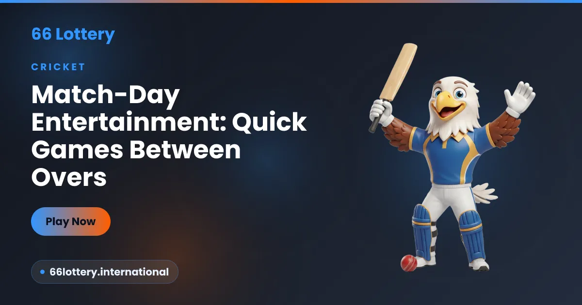 Match-day entertainment — quick 66Lottery instant games to play between overs, played responsibly