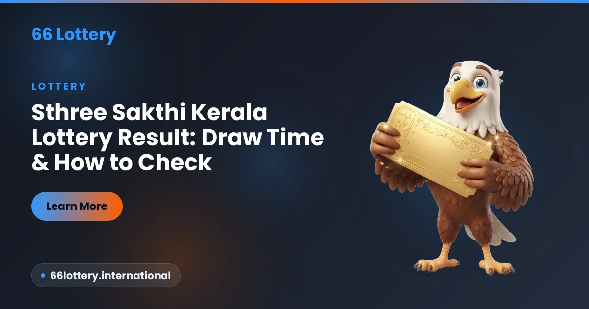 Sthree Sakthi Kerala lottery result — draw time and how to check, a 66Lottery guide