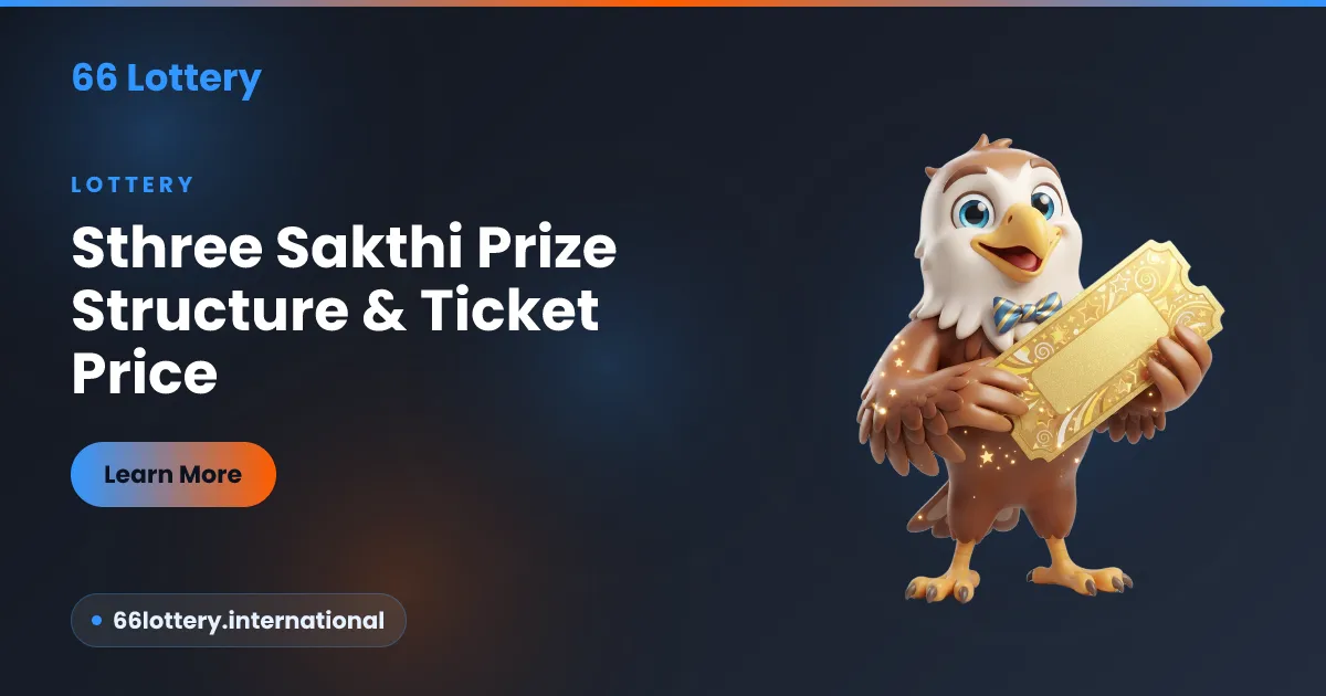 Sthree Sakthi prize structure and ticket price — a 66Lottery guide