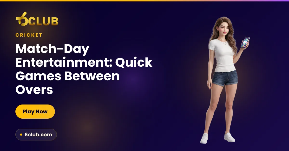 Match-Day Entertainment: Quick Games Between Overs (Play Responsibly)