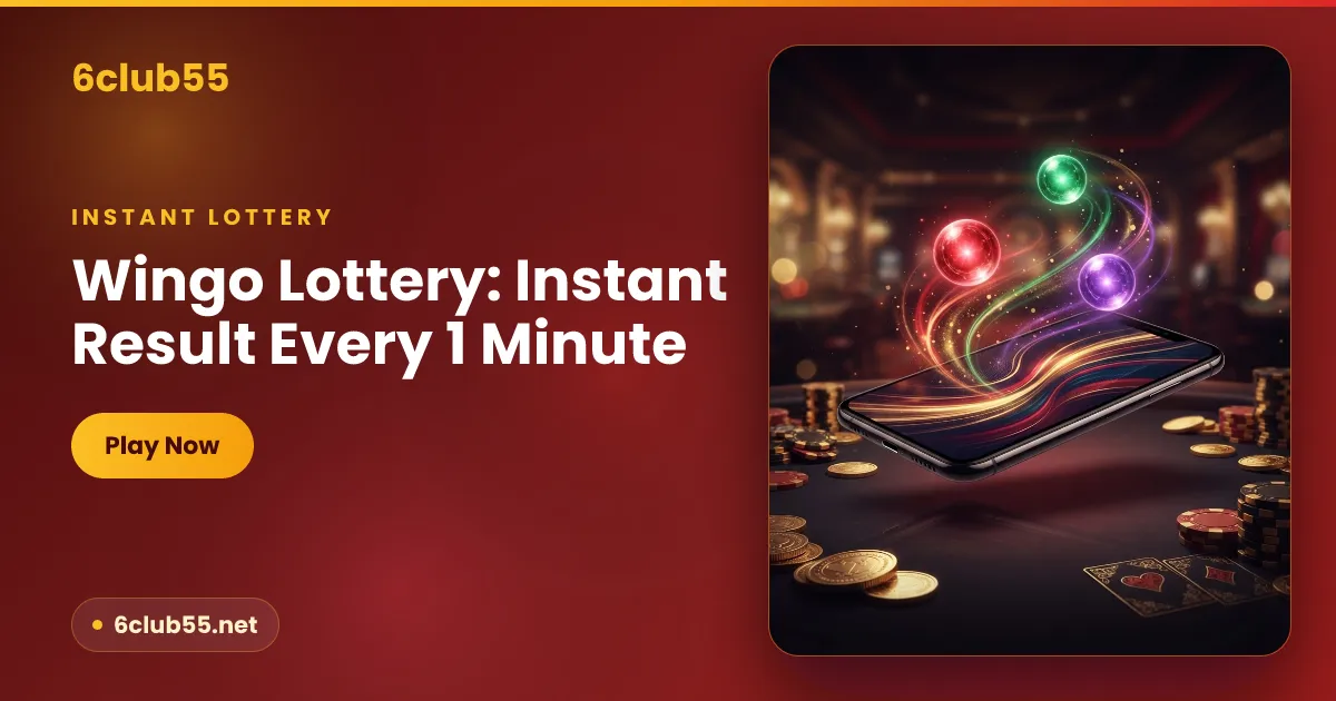 6club55 Wingo instant lottery with a new result every minute