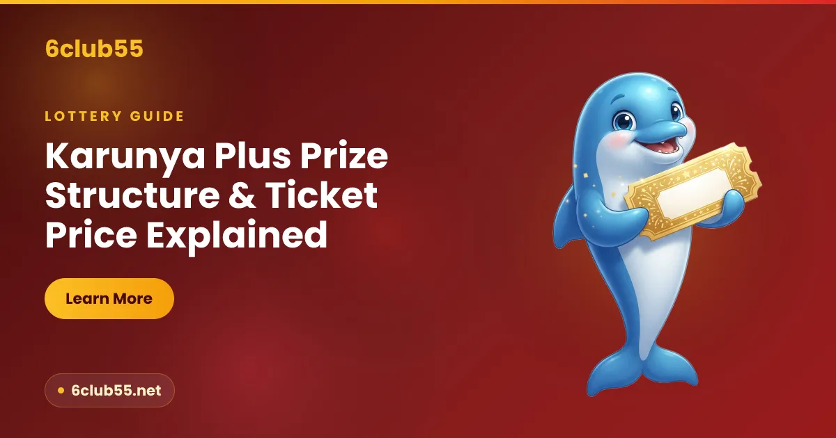 Karunya Plus KN Kerala lottery prize tier chart and ticket price structure explained on 6club55