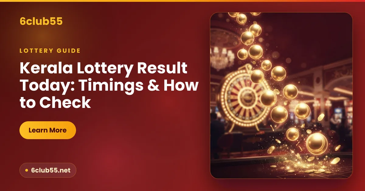 Kerala lottery result today - how to check guide on 6club55