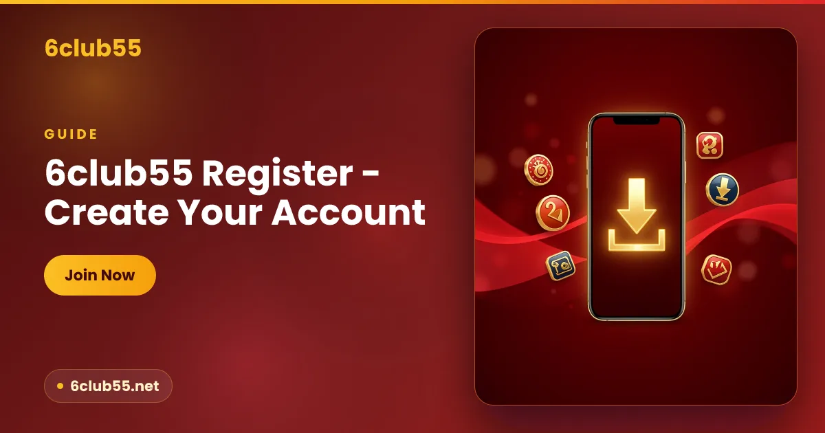 6club55 register guide — create your account step by step
