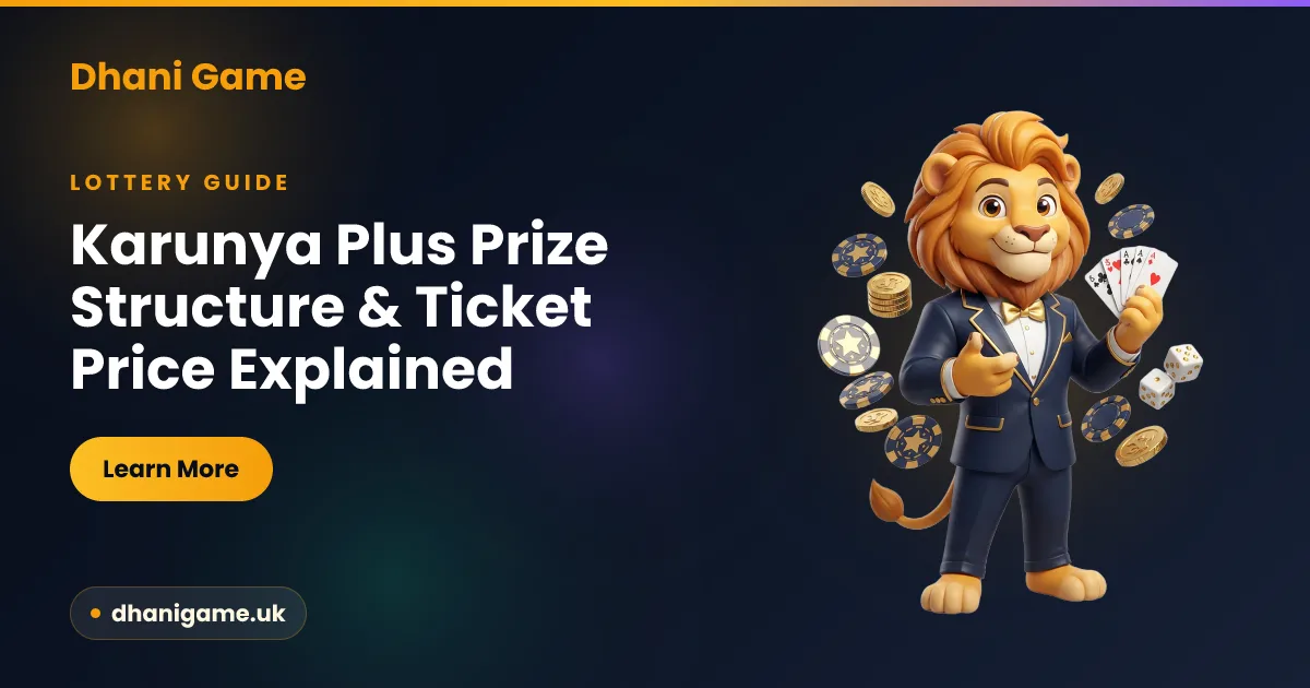 Karunya Plus KN prize tiers and ticket price explained in a Dhani Game lottery structure guide