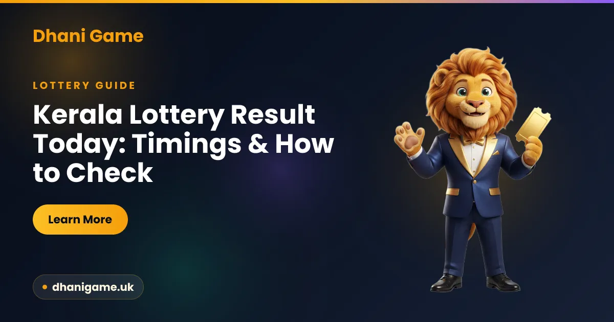 Kerala Lottery Result Today — Dhani Game guide to the ~3 PM IST draw time and how to check safely