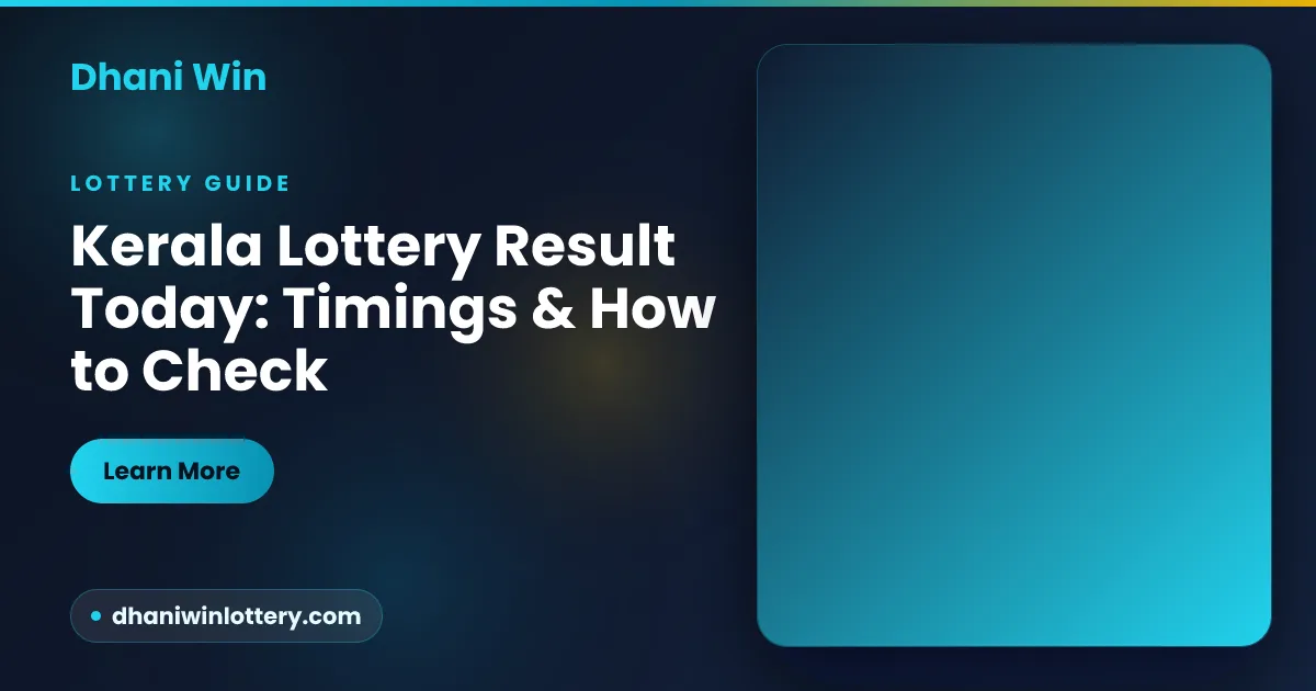 Dhani Win guide to the Kerala lottery result today, the daily 3 PM draw and how to check it safely