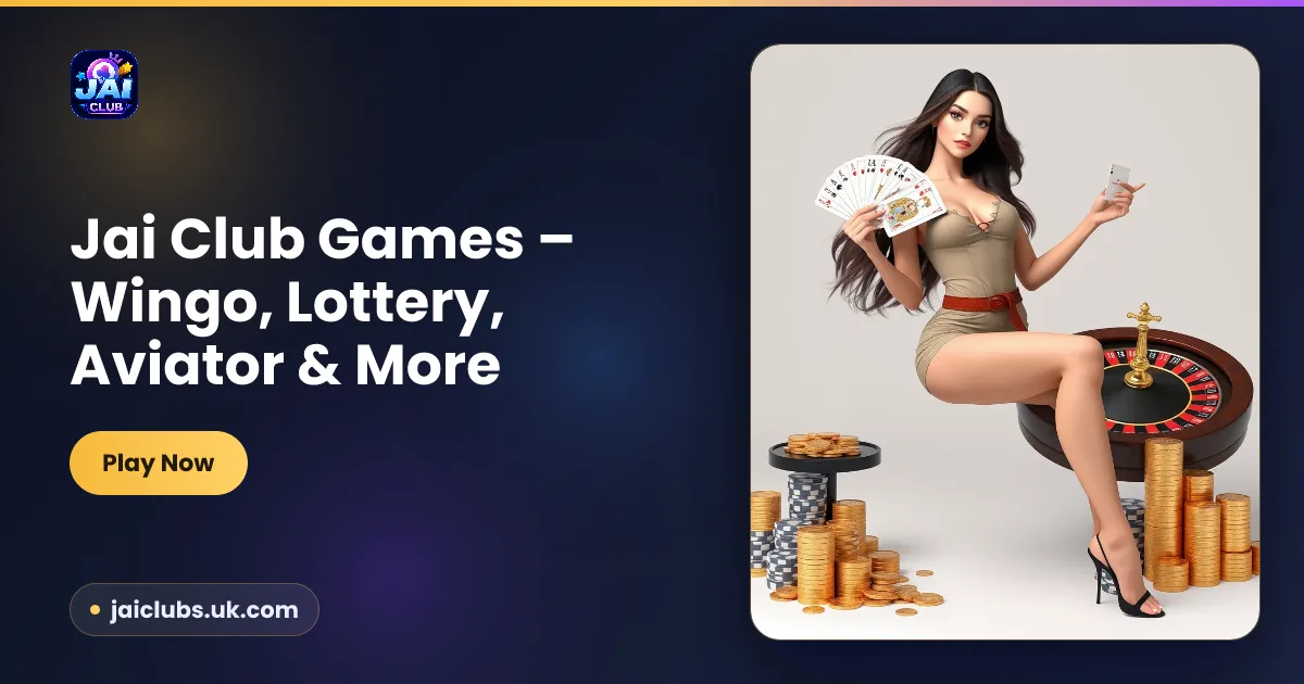 Jai Club games – Wingo, colour trading, lottery, Aviator and card games overview