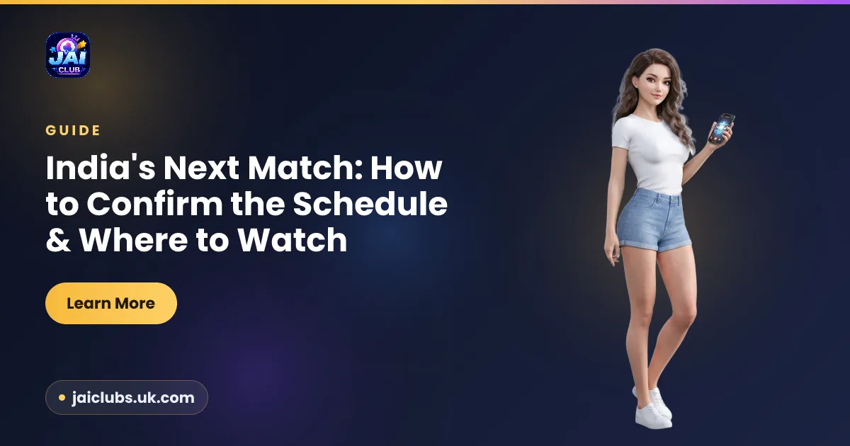 India’s Next Match & Where to Watch — Jai Club guide