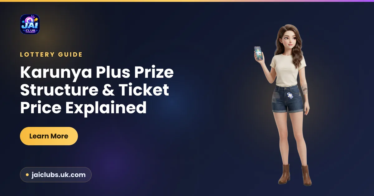 Karunya Plus Prize Structure & Ticket Price — Jai Club guide