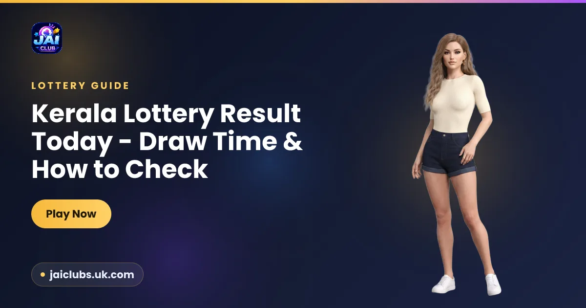 Kerala Lottery Result Today — Jai Club guide