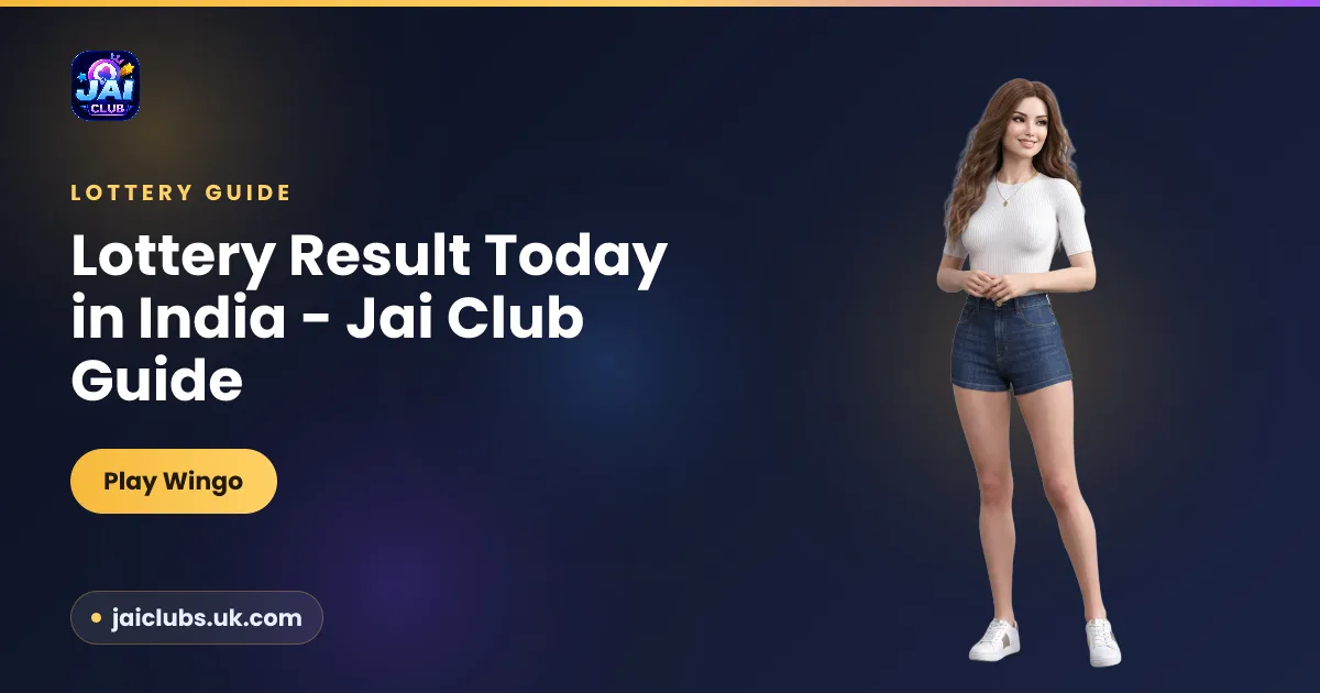 Lottery Result Today in India — Jai Club guide