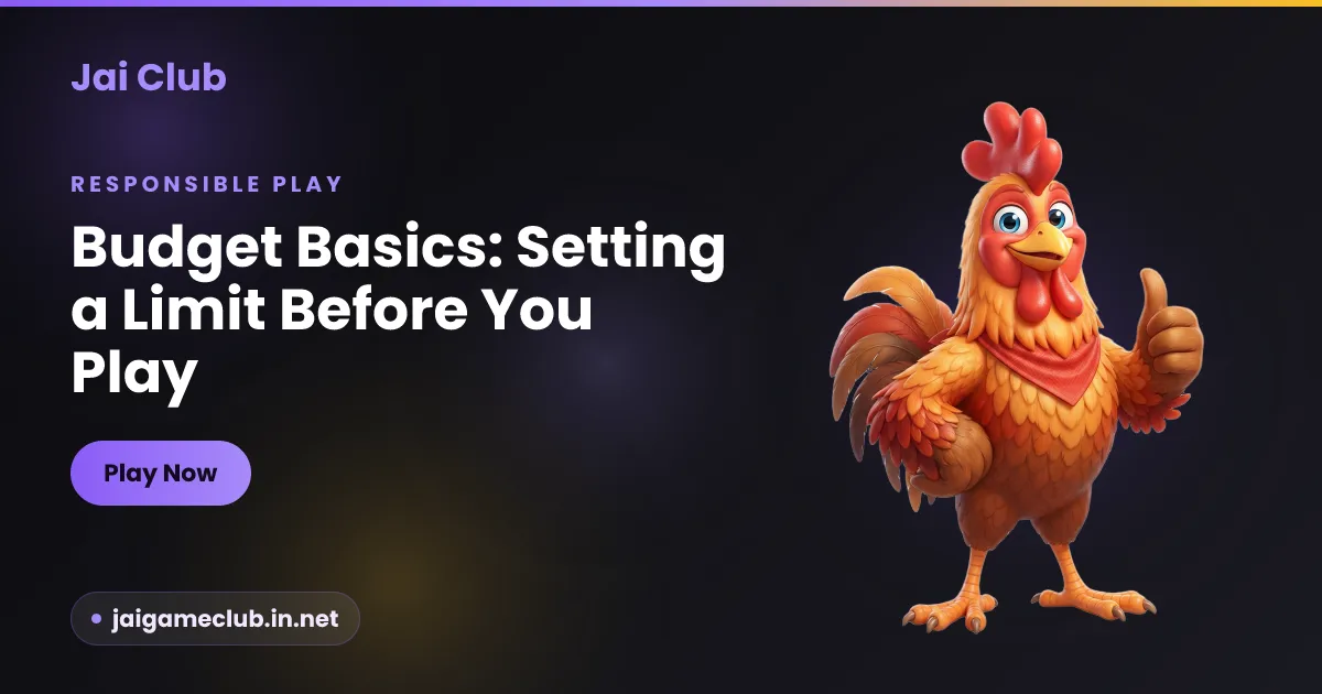 Budget basics for players — setting a limit before you play, a Jai Club responsible gaming guide
