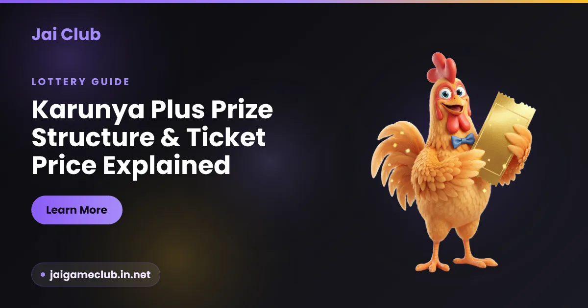 Karunya Plus KN prize structure and ticket price explained — a Jai Club lottery guide
