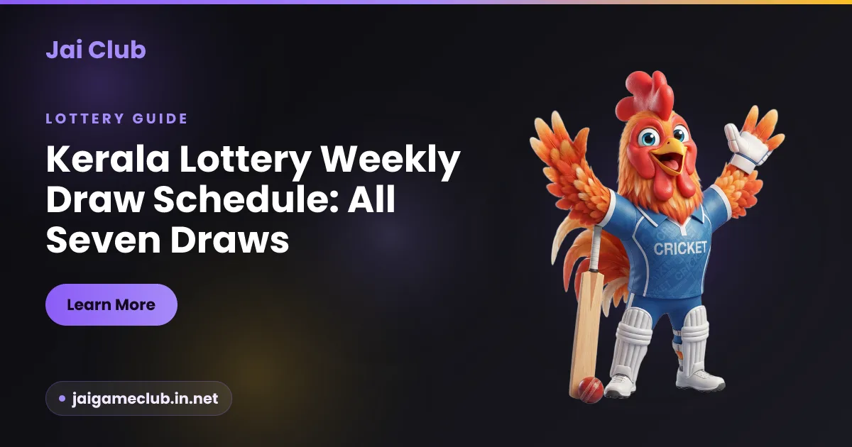 Kerala lottery weekly draw schedule — all 7 days, a Jai Club guide