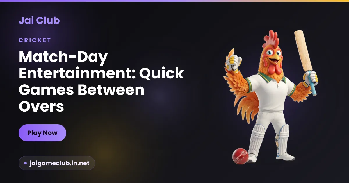 Match-day entertainment guide — quick Jai Club Wingo rounds between overs, played responsibly