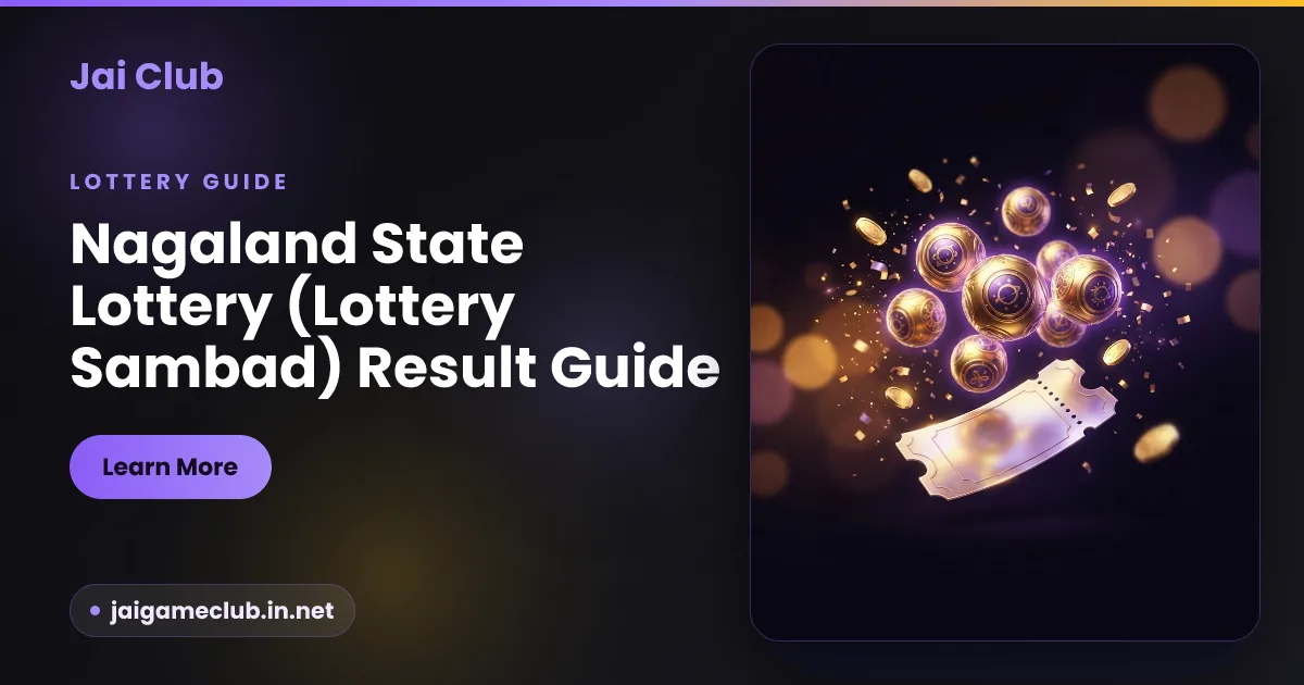 Nagaland State Lottery (Lottery Sambad) result guide — Jai Club
