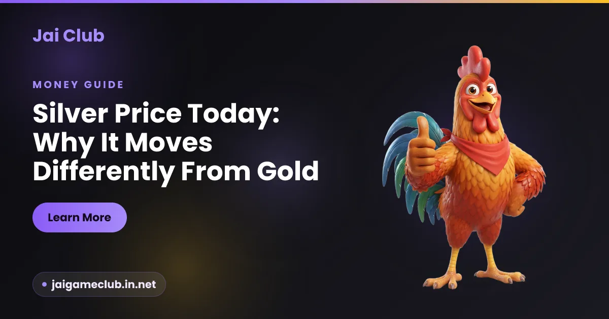 Silver price today explained — why silver moves differently from gold, a Jai Club money-literacy guide
