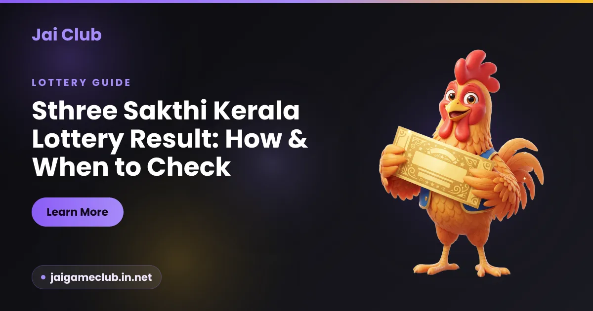 Sthree Sakthi Kerala lottery result — how and when to check, a Jai Club guide