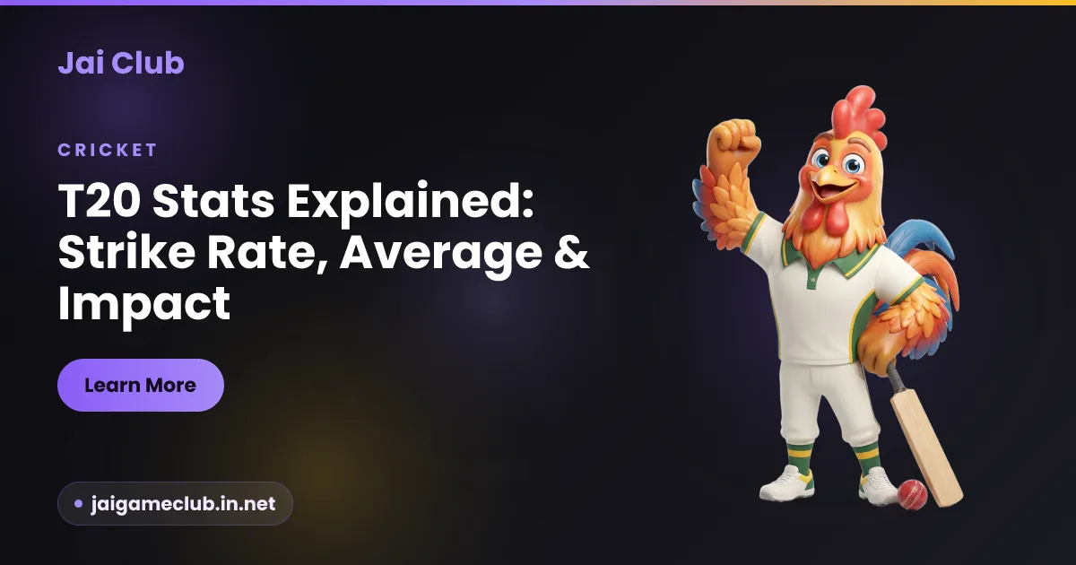 T20 cricket stats explained — strike rate, batting average and impact, a Jai Club fan guide
