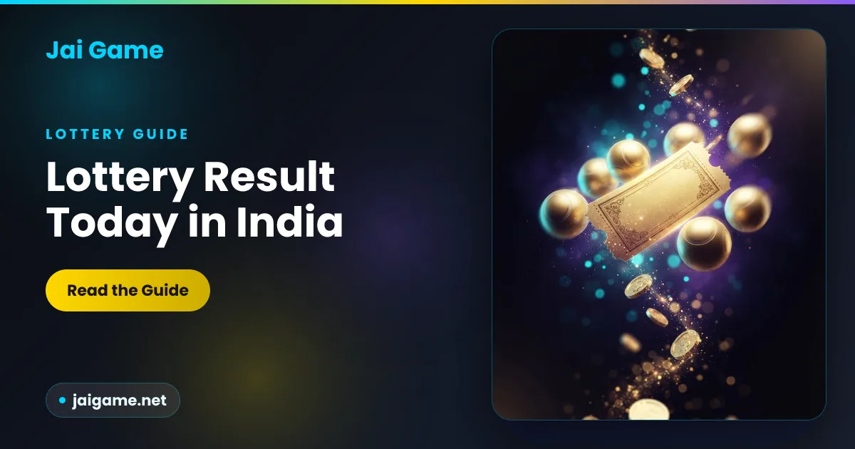 Lottery result today in India guide on Jai Game with Kerala and Nagaland draw info