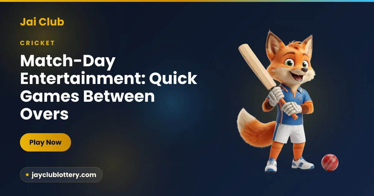 Match-Day Entertainment: Quick Games Between Overs