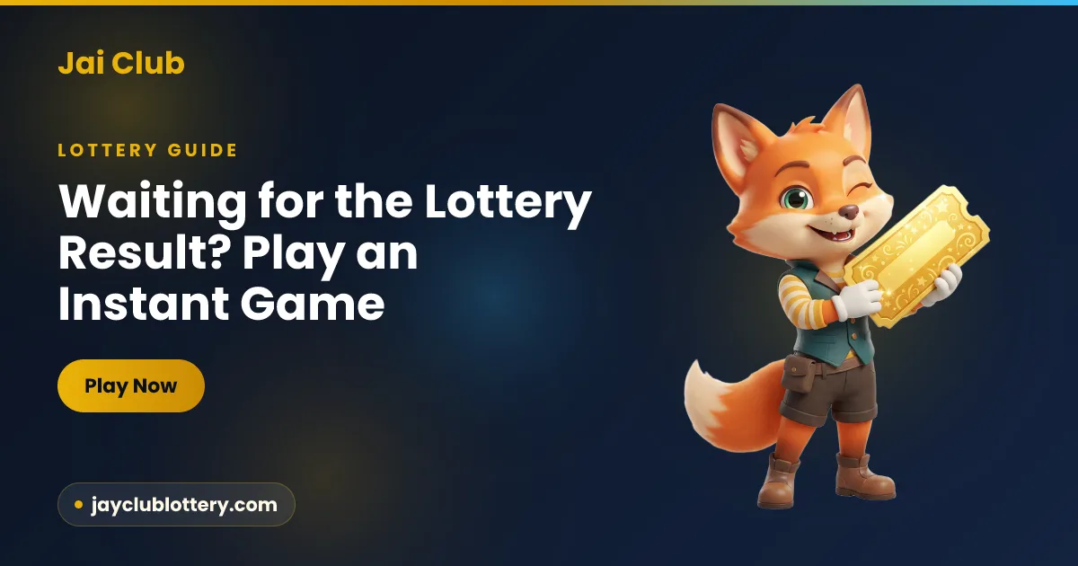 Waiting for the Lottery Result? Play an Instant Game on Jai Club