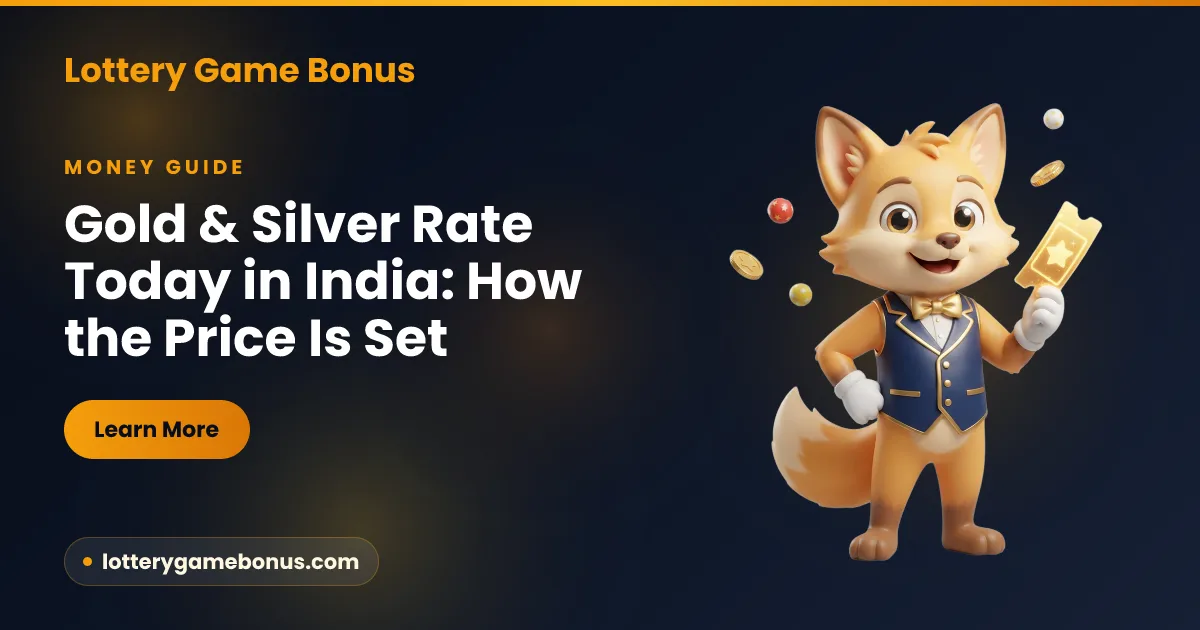 Gold and silver rate today in India — gold bars and silver coins beside a jeweller’s price board, explaining how the daily rate is actually set, for Lottery Game Bonus