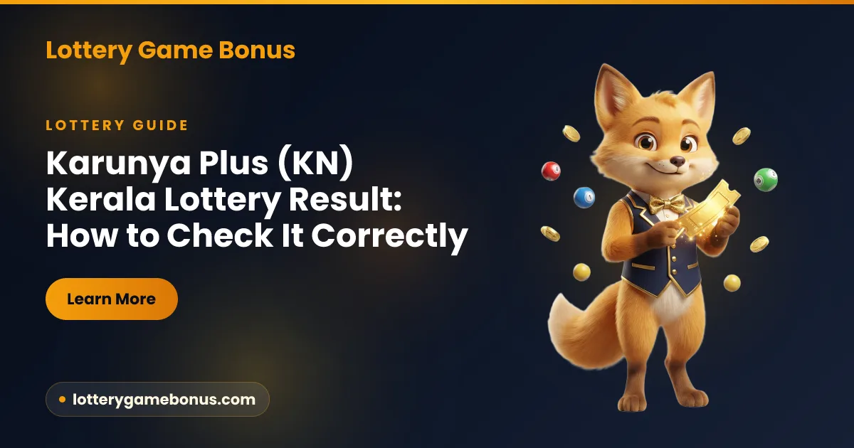 Karunya Plus KN Kerala lottery result — a reader checking a weekly Kerala lottery ticket against the official gazette, explained by Lottery Game Bonus
