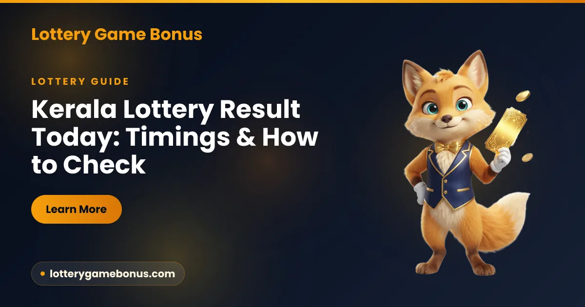 Kerala Lottery Result Today — the afternoon Kerala State Lottery draw time and how to check the official result on Lottery Game Bonus