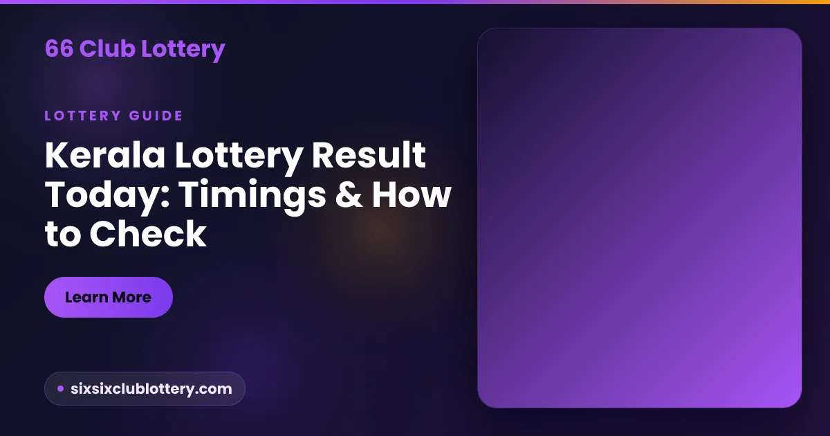 Kerala lottery weekly ticket schedule and the daily afternoon draw time