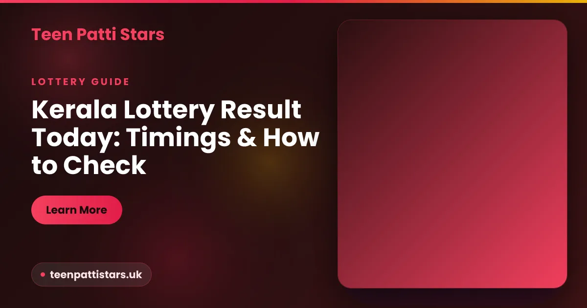 Kerala lottery result today — draw time and how to check the official Kerala State Lottery result