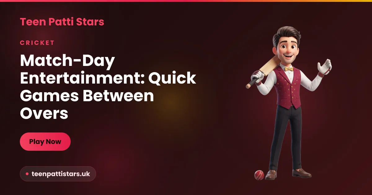 Match-day card games on Teen Patti Stars — quick rounds between overs