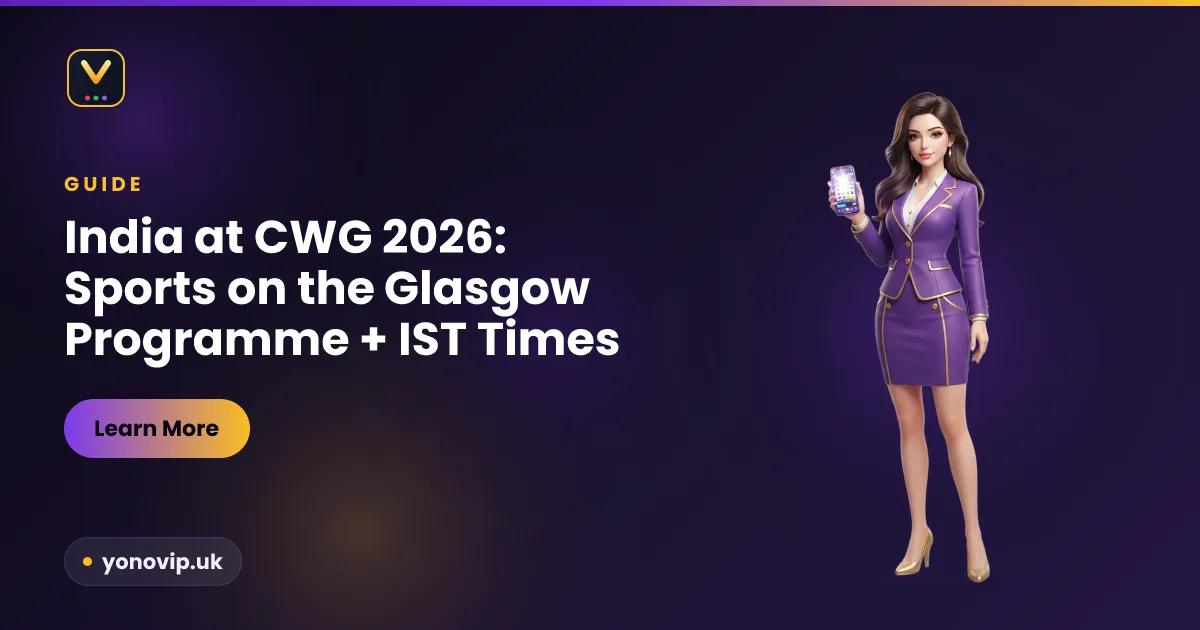 Yono VIP guide to India's sports at the Commonwealth Games 2026 in Glasgow with IST session times